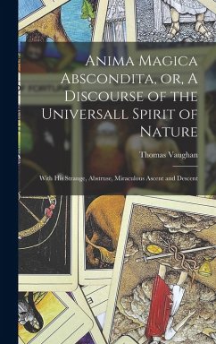 Cover Anima Magica Abscondita, or, A Discourse of the Universall Spirit of Nature