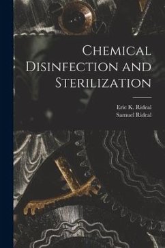 Chemical Disinfection and Sterilization - Rideal, Samuel; Rideal, Eric K.