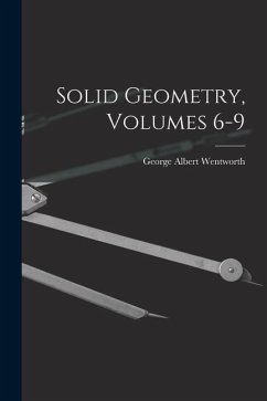 Solid Geometry, Volumes 6-9 - Wentworth, George Albert