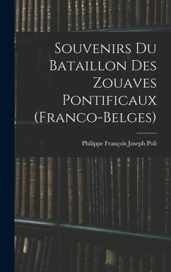 Cover Souvenirs Du Bataillon Des Zouaves Pontificaux (Franco-Belges)