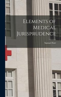 Elements of Medical Jurisprudence - Farr, Samuel