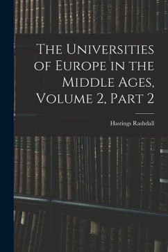 The Universities of Europe in the Middle Ages, Volume 2, part 2 - Rashdall, Hastings