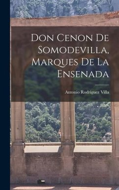 Don Cenon De Somodevilla, Marques De La Ensenada - Villa, Antonio Rodríguez