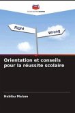 Orientation et conseils pour la réussite scolaire