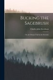Bucking the Sagebrush: Or, the Oregon Trail in the Seventies