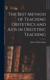 The Best Method of Teaching Obstetrics and Aids in Obstetric Teaching