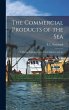 The Commercial Products of the Sea; Or,... - Bild 1