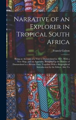 Narrative of an Explorer in Tropical South Africa - Galton, Francis