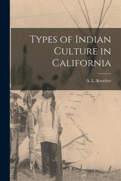 Types of Indian Culture in California - A. L. (Alfred Louis), Kroeber