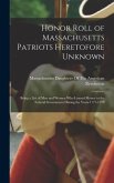 Honor Roll of Massachusetts Patriots Heretofore Unknown