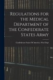 Regulations for the Medical Department of the Confederate States Army Regulations for the Medical Department of the Confederate States Army