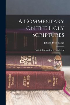 A Commentary on the Holy Scriptures: Critical, Doctrinal, and Homiletical - Peter, Lange Johann