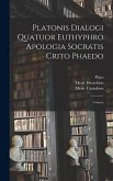 Platonis Dialogi Quatuor Euthyphro Apologia Socratis Crito Phaedo: Graece