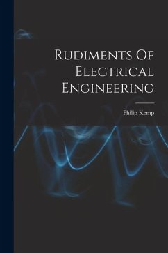 Rudiments Of Electrical Engineering - Kemp, Philip