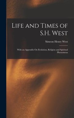 Life and Times of S.H. West - West, Simeon Henry