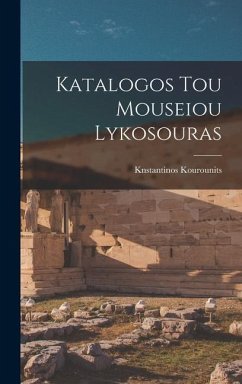 Katalogos tou Mouseiou Lykosouras - Kourounits, Knstantinos