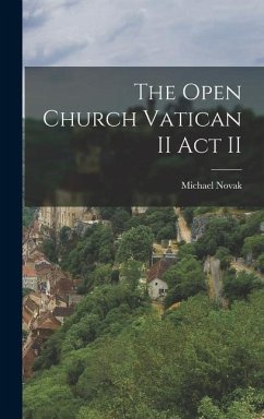 The Open Church Vatican II Act II - Novak, Michael