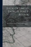 Juicio De Límites Entre El Perú Y Bolivia: Prueba Peruana Presentada Al Gobierno De La República Argentina; Volume 9