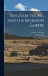 Brigham Young and His Mormon Empire - Bild 1