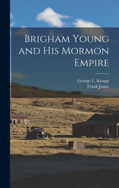 Cover Brigham Young and His Mormon Empire