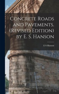Cover Concrete Roads and Pavements. (revised Edition) by E. S. Hanson