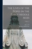 The Lives of the Popes in the Early Middle Ages; Volume 13