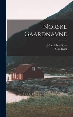 Norske Gaardnavne - Rygh, Oluf; Kjær, Johan Albert