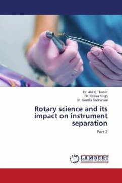 Rotary science and its impact on instrument separation - Tomer, Dr. Anil K.;Singh, Dr. Kanika;Sabharwal, Dr. Geetika