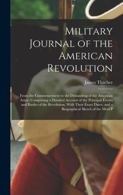 Military Journal of the American Revolution - Thacher, James