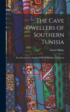 The Cave Dwellers of Southern Tunisia - Bruun, Daniel