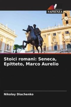 Stoici romani: Seneca, Epitteto, Marco Aurelio - Diachenko, Nikolay