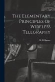 The Elementary Principles of Wireless Telegraphy