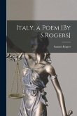 Italy, a Poem [By S.Rogers]