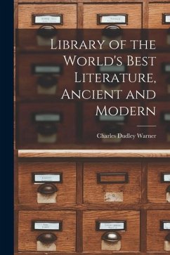 Library of the World's Best Literature, Ancient and Modern - Warner, Charles Dudley