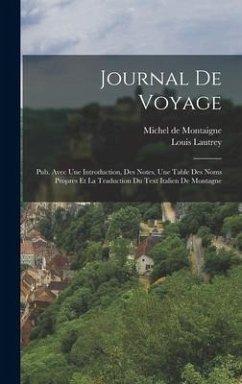 Journal De Voyage - De Montaigne, Michel; Lautrey, Louis