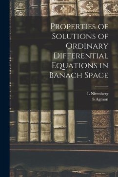 Properties of Solutions of Ordinary Differential Equations in Banach Space - Agmon, S.; Nirenberg, L.