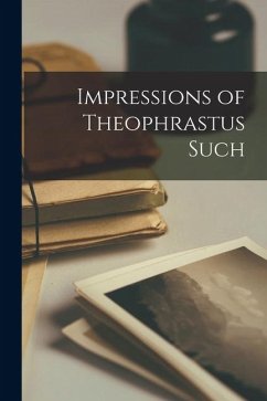 Impressions of Theophrastus Such - Anonymous