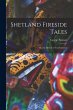 Shetland Fireside Tales; Or, the Hermit... - Bild 1