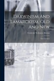 Darwinism And Lamarckism, Old And New: Four Lectures