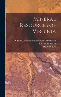 Mineral Resources of Virginia - Watson, Thomas Leonard; Ries, Heinrich; Bassler, Ray Smith