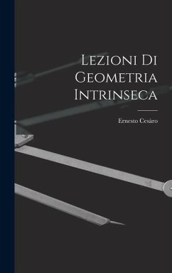 Lezioni Di Geometria Intrinseca - Cesàro, Ernesto