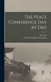 The Peace Conference day by day