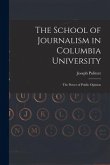 The School of Journalism in Columbia University: The Power of Public Opinion