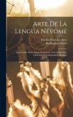 Arte De La Lengua Névome: Que Se Dice Pima, Propia De Sonora: Con La Doctrina Christiana Y Confesionario Añadidos