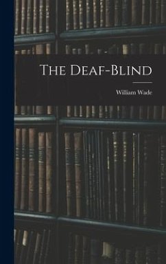 The Deaf-Blind - Wade, William