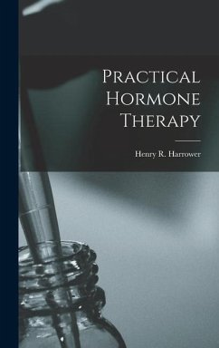 Practical Hormone Therapy - Harrower, Henry R.