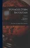 Voyages D'ibn Batoutah: Texte Arabe, Accompagné D'une Traduction; Volume 4