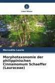 Morphotaxonomie der philippinischen Cinnamomum Schaeffer (Lauraceae)