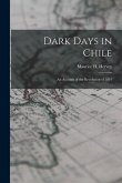 Dark Days in Chile: An Account of the Revolution of 1891