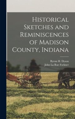 Cover Historical Sketches and Reminiscences of Madison County, Indiana